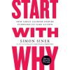 Start with Why How Great Leaders Inspire Everyone to Take Action Paperback – Dec 27 2011