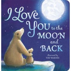 I Love You to the Moon and Back Board book – March 3 2015