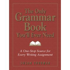The Only Grammar Book You'll Ever Need A One-Stop Source for Every Writing Assignment Paperback – May 1 2003
